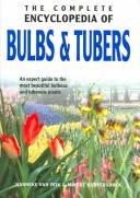 Cover of: The Complete Encyclopedia Of Bulbs & Tubers by Hanneke Van Dijk, Mineke Kurpershoek