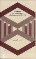 Cover of: Technology and Employment in Footwear Manufacturing: A Study Prepared for the Int'L Labour Office Within the Framework of the World Employment Progra