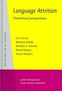 Cover of: Language Attrition: Theoretical perspectives (Studies in Bilingualism)