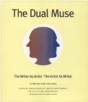 Cover of: The Dual Muse by William H. Gass, Johanna Drucker