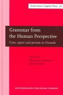 Cover of: Grammar from the Human Perspective: Case, Space and Person in Finnish (Amsterdam Studies in the Theory and History of Linguistic Science, Series IV: Current Issues in Linguistic Theory)