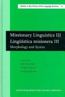 Cover of: Missionary Liguistics III / Lingüística misionera III by International Conference on Missionary Linguistics (3rd 2005 Hong Kong, China and Macau, China)