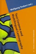 Cover of: Text Corpora and Multilingual Lexicography (Benjamins Current Topics)