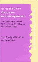 Cover of: European Union Discourses and Unemployment (Dialogues on Work & Innovation) by Peter Muntigl, Gilbert Weiss, Ruth Wodak