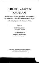 Cover of: Trubetzkoy's Orphan (Current Issues in Linguistic Theory) by Rajendra Singh, Richard Desrochers