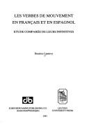 Les Verbes De Mouvement En Francais Et En Espoagnol (Lingvisticae Investigationes Supplementa) by Beatrice Lamiroy