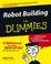 Cover of: Robot building for dummies