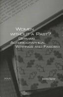 Cover of: Women without a Past?: German Autobiographical Writings and Fascism. (Genus: Gender in Modern Culture)