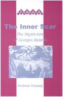 Cover of: THE INNER SCAR.  The Mysticism of Georges Bataille.