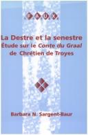 Cover of: La Destre Et Le Senestre:  Etude sur le "Conte du Graal " de Chrétien de Troyes.  (Faux Titre 185)