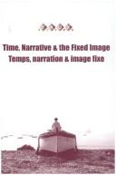 Cover of: Time, Narrative and the Fixed Image (Faux Titre)
