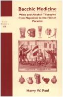 Cover of: Bacchic Medicine: Wine and Alcohol Therapies from Napoleon to the French Paradox (Clio Medica 64) (Clio Medica)