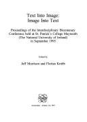 Cover of: Text Into Image: Image Into Text.(Internationale Forschungen zur Allgemeinen und Vergleichenden Literaturwissenschaft 20)