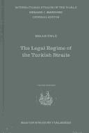 Cover of: The Legal Regime of the Turkish Straits (International Straits of the World) by Nihan Unlu