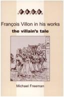 Cover of: François Villon In His Works, The Villain's Tale. (Faux Titre 195)