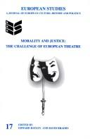 Cover of: Morality and Justice: The Challenge of European Theatre (European Studies 17) (European Studies Series)
