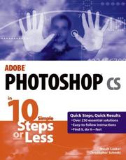 Cover of: Adobe Photoshop CS in 10 simple steps or less by Micah Laaker