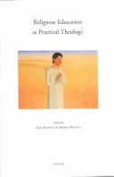 Cover of: Religious Education As Practical Theology: Essays in Honour of Professor Herman Lombaerts (Annua Nuntia Lovaniensia, 40)