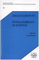 Cover of: Idealization IV: Intelligibility In Science (Poznan Studies in the Philosophy of the Sciences and the Humanities 26)