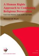 Cover of: A Human Rights Approach to Combating Religious Persecution: Cases from Pakistan, Saudi Arabia and Sudan