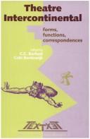 Cover of: Theatre Intercontinental: Forms, Functions, Correspondences (Textxet: Studies in Comparative Literature, 1) by C. C. Barfoot