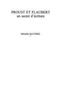 Proust et Flaubert.un secret d'écriture. by Mireille Naturel