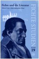 Cover of: Fichte und die Literatur: Beiträge des vierten Kongresses der 'Internationalen Johann Gottlieb Fichte Gesellschaft', Berlin 03.-08. Oktober 2000 und Ergänzungen (Fichte-Studien 19)