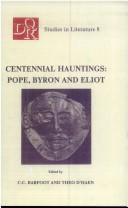 Cover of: Centennial Hauntings: Pope, Byron And Eliot In The Year 88.(DQR Studies in Literature 8)