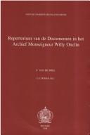 Cover of: Repertorium van de documenten in het archief Monseigneur Willy Onclin