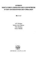 Lexikon der alteren germanischen Lehnworter in den ostseefinnischen Sprachen. Bd. 1-3 by A.D., Sirkka-Liisa HAHMO, Tette HOFSTRA, Osmo NIKKILA KYLSTRA