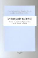 Cover of: Spirituality Renewed: Studies on Significant Representatives of the Modern Devotion (Studies in Spirituality. Supplement, 10.)