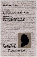 Cover of: Entgegensetzungen. Studien zu Fichte-Konfrontationen von Rousseau bis Kierkegaard.