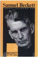 Cover of: BECKETT IN THE 1990S. Selected papers from the Second International Beckett Symposium held in The Hague, 8-12 April, 1992. (Samuel Beckett Today/Aujo)