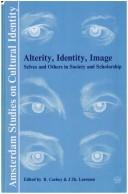 Cover of: Alterity, Identity, Image: Selves and Others in Society and Scholarship (Amsterdam Studies on Cultural Identity)