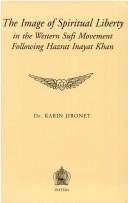 Cover of: The Image of Spiritual Liberty in the Sufi Movement Following Hazrat Inayat Khan (New Religious Identities in the Western World) by K. Jironet