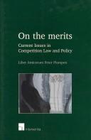 Cover of: On the Merits: Current Issues in Competition Law and Policy, Liber Amicorum, Peter Plompen