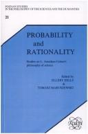 Cover of: PROBABILITY AND RATIONALITY. Studies on L. Jonathan Cohen's philosophy of science. (Poznan Studies in the Philosophy of the Sciences and the Humanities)