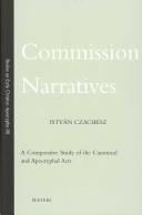 Cover of: Commission Narratives: A Comparative Study of the Canonical and Apocryphal Acts (Studies in Early Christian Apocrypha) (Studies in Early Christian Apocrypha)