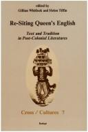 Cover of: Re-Siting Queen's English: Text and Tradition in Post-Colonial Literatures : Essays Presented to John Pnegwerne Matthews (Cross/Cultures)