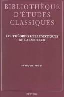 Cover of: Les théories hellénistiques de la douleur by François Prost, François Prost