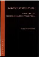 Cover of: Poder Y Sexualidad: El Discurso De Gertrudis Gomez De Avellaneda (Teoria Literaria : Texto Y Teoria, 12)