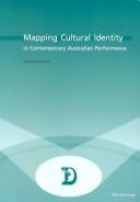 Mapping Cultural Identity in Contemporary Australian Performance (Dramaturgies: Texts, Cultures and Performances) by Helena Grehan