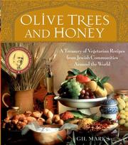 Cover of: Olive Trees and Honey: A Treasury of Vegetarian Recipes from Jewish Communities Around the World