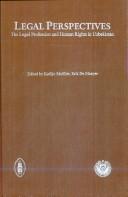 Cover of: Legal perspectives by edited by Katlijn Malfliet, Erik De Maeyer = Vzgli͡a︡d i͡u︡ristov : professii͡a︡ i͡u︡rista i prava cheloveka v Uzbekistane / redaktory Katlėn Malflit, Ėrik De Maĭer.