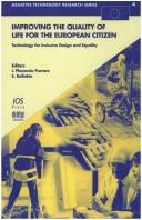 Cover of: Improving the Quality of Life for the European Citizen: Technology for Inclusive Design and Equality (Assistive Technology Research, 4) (Assistive Technology Research Series, 4)