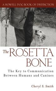 Cover of: The Rosetta Bone: The Key to Communication Between Humans and Canines (Howell Dog Book of Distinction)