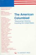 Cover of: The American Columbiad: discovering America, inventing the United States