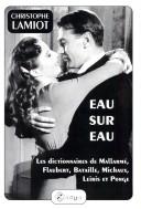 Cover of: Eau Sur Eau.Les dictionnaires de Mallarme, Flaubert, Bataille, Michaux, Leiris et Ponge. (Chiasma 4)