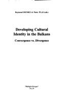 Cover of: Developing Cultural Identity in the Balkans by Raymond Detrez, Pieter Plas