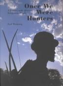 Cover of: Once We Were Hunters: A Journey with Africa's Indigenous People